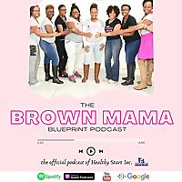 The Brown Mama Blueprint Podcast