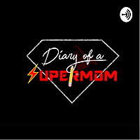 Diary Of A SuperMom