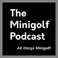 The Minigolf Podcast