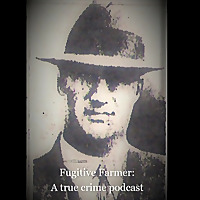 Fugitive Farmer: A true crime podcast by Brian Johnson, author of 'Murder in Chisago County.'