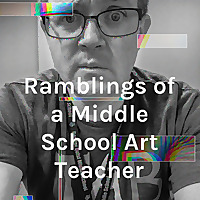 Ramblings of a Middle School Art Teacher