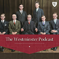 The Westminster Podcast
