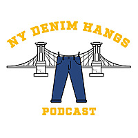 NY Denim Hangs Podcast