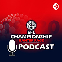 EFL BANTER PODCAST