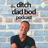 Ditch the DadBod