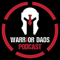 Warrior Dads Podcast