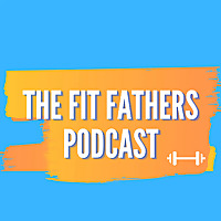 Fit Fathers Podcast