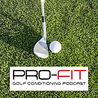 Pro-Fit Golf Conditioning Podcast