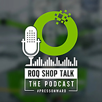 ROQ Shop Talk