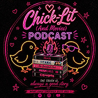 Chick-Lit (And Movies) Podcast