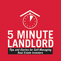 5 Minute Landlord: Tip & Stories on Owning and Managing Rental Property