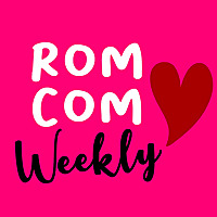 Rom Com Weekly