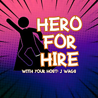 Hero For Hire Podcast