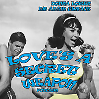 'Love's A Secret Weapon' Podcast