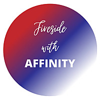 Fireside with Affinity