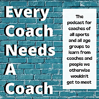 Every Coach Needs A Coach