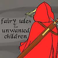 Fairy Tales for Unwanted Children