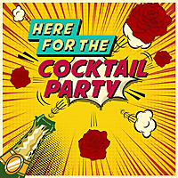 Here For The Cocktail Party