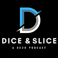 Dice and Slice Podcast