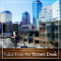 Tales from the Brown Desk