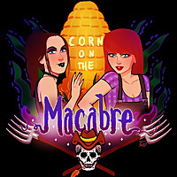 Corn on the Macabre