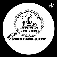 The Desert Dirt Biker Podcast