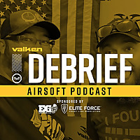 Valken Debrief Airsoft Podcast
