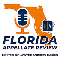 Florida Appellate Review with Andrew Harris