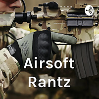 Airsoft Rantz