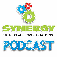 Synergy Workplace Investigations Podcast