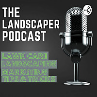 The Landscaper Podcast
