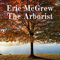 Eric McGrew The Arborist