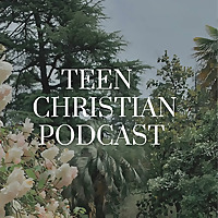 Teen Christian Podcast