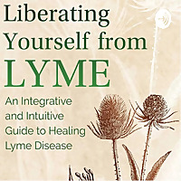 Liberating Yourself From Lyme