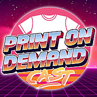 Print On Demand Cast: Print On Demand Tips and eCommerce Strategies for Selling POD on Etsy, Amazon,