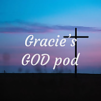 Gracie's GOD pod
