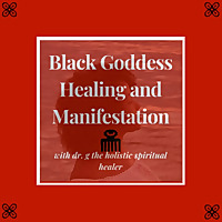 Black Goddess Healing and Manifestation