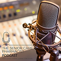 The Senior Care Pharmacist Podcast