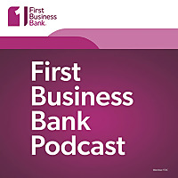 First Business Bank Podcast