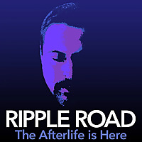 Ripple Road - The Afterlife is Here