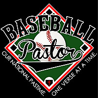 Baseball Pastor Podcast