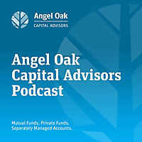 Angel Oak Capital Advisors Podcast