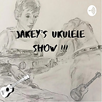 Jakey's ukulele Show!