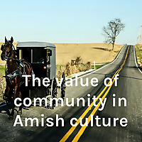 The value of community in Amish culture