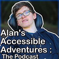 Alan's Accessible Adventures : The Podcast