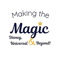 Making the Magic - Disney & Universal Travel Planning Podcast