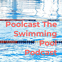 Poolcast The Swimming Pool Podcast