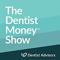 The Dentist Money Show | Financial Planning & Wealth Management