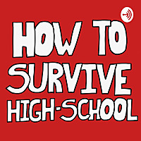 How To Survive High-School