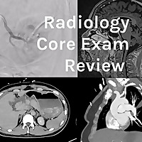 Radiology Core Exam Review